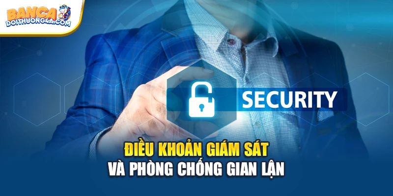 Điều khoản giám sát và phòng chống gian lận