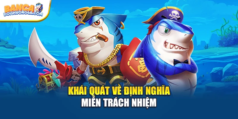 Khái quát về định nghĩa miễn trách nhiệm