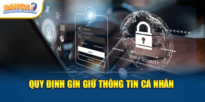 Quy định gìn giữ thông tin cá nhân