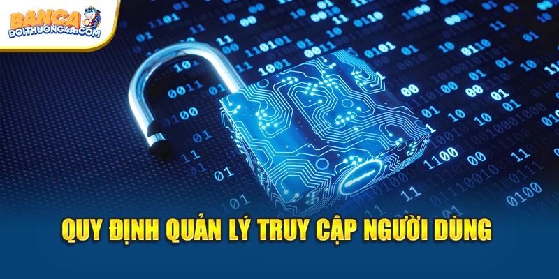 Quy định quản lý truy cập người dùng